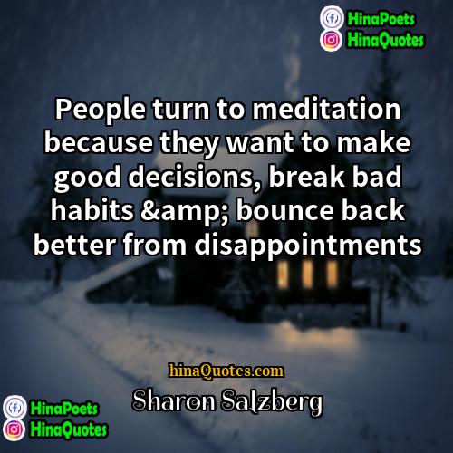 Sharon Salzberg Quotes | People turn to meditation because they want